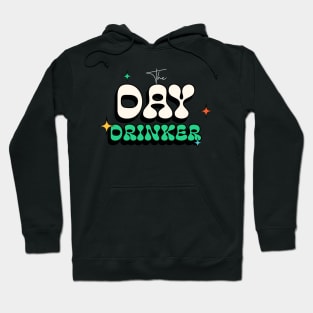 The Day Drinker Hoodie